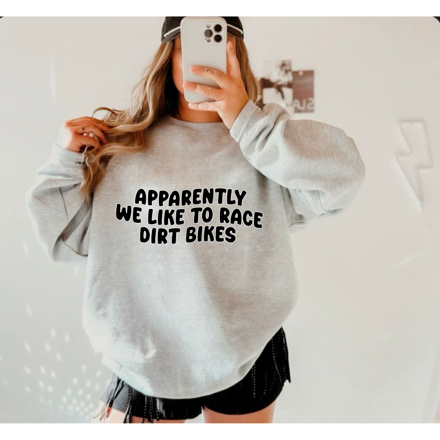 Apparently We Like To Race Dirt Bikes Custom Unisex Sweatshirt